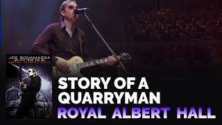 Joe Bonamassa Official  quotStory Of A Quarrymanquot  Live From The Royal Albert Hall [upl. by Ramyaj253]