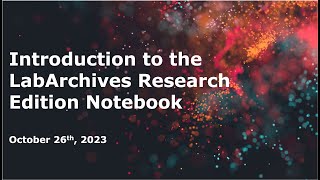 Introduction to the LabArchives Research Edition Notebook [upl. by Hemminger]