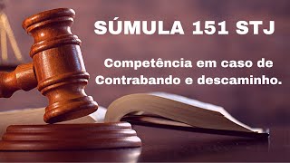 ENTENDA a SÚMULA 151 STJ Competência para julgamento de contrabando e descaminho [upl. by Euqirdor]