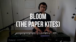 Piano Cover 145 Bloom The Paper Kites [upl. by Letsyrk]