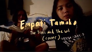 Empati Tamako  The Trees and The Wild Cover [upl. by Almeria]