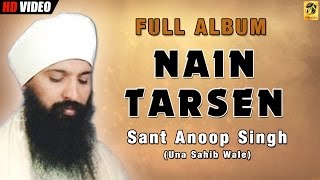 Nain Tarsen  Sant Anoop Singh Ji  Gurbani  Shabad Kirtan  Non Stop  Full Video [upl. by Nilerual]