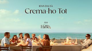 CREMA HO TOT  JOAN DAUSÀ BSO quotCASA EN FLAMESquot [upl. by Wells]