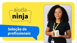 Como os profissionais são selecionados  Ajuda Ninja [upl. by Dawaj]