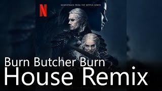 The Witcher  Burn Butcher Burn BeeMEM Remix  Basshouse Remix  Witcher Season 2 Soundtrack [upl. by Walters]