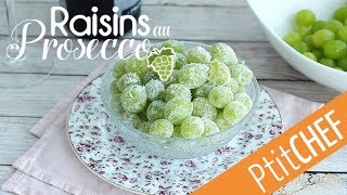 Recette de raisins au Prosecco  Ptitchefcom [upl. by Worth]