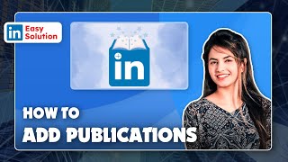 Publish Your Achievements How to Add Publications on LinkedIn 2024 [upl. by Haldas]