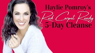 Haylie Pomroys Red Carpet Ready 5Day Cleanse  Fast Metabolism Diet [upl. by Ratep]