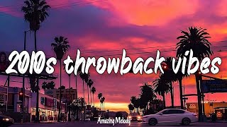 best songs of the decade 2010 2019 throwback vibes mix 2010s nostalgia playlist [upl. by Acnaiv749]