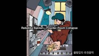 Rebekka Bakken  Powder Room Collapse [upl. by Novj]