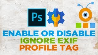 How to Enable Ignore Exif Profile Tag in Photoshop [upl. by Corette]