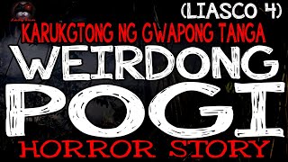 Weirdong Pogi Horror Story Liasco 4  True Horror Stories  LadyPam [upl. by Minnie839]