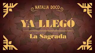 Natalia Doco  Ya llegó La Sagrada [upl. by Brigitta250]