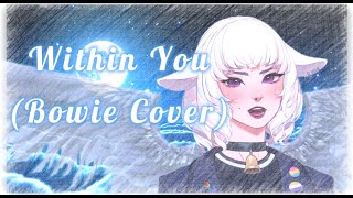 Within You David Bowie Cover by BoSheep [upl. by Eimrots]