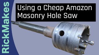 Using a Cheap Amazon Masonry Hole Saw [upl. by Ttocs761]