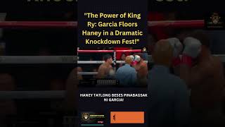 Garcia SHOCKS Haney With BRUTAL Knockdown [upl. by Ahsaekal]