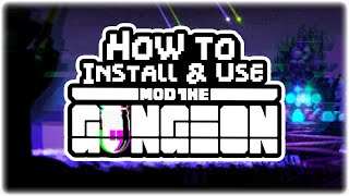 HOW TO INSTALL amp USE MOD THE GUNGEON ON PC  How to Mod Enter the Gungeon [upl. by Edmea]