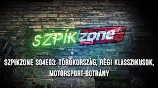 Szpíkzone S04E03 Törökország régi klasszikusok motorsportbotrány [upl. by Dincolo]