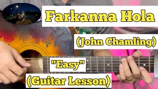 Farkanna Hola  John Chamling  Guitar Lesson  Easy Chords  Strumming [upl. by Biancha]