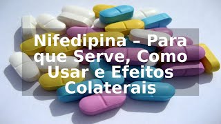 Nifedipina – Para que Serve Como Usar e Efeitos Colaterais [upl. by Buxton]