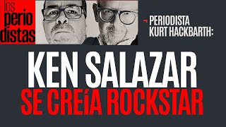 Entrevista ¬ Ken Salazar se creía rockstar era un cabildero de empresas Hackbarth [upl. by Idnam]