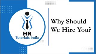 Why should we Hire you  Tips for Cracking an Interview  HR Tutorials India  Interview Tips [upl. by Edvard]