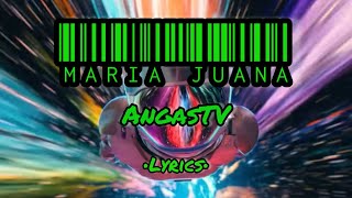 AngasTV  Maria Juana  AngasTV Rap Written Music Lyrics [upl. by Balliett]