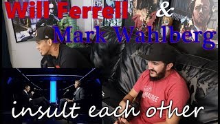 Will Ferrell and Mark Wahlberg insult each other  reaction [upl. by Ellwood933]