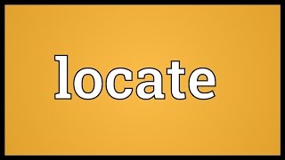 Locate Meaning [upl. by Sher]