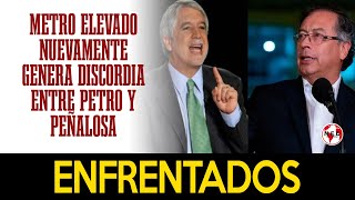 ENFRENTAMIENTO ⚫ METRO ELEVADO NUEVAMENTE GENERA DISCORDIA ENTRE PETRO Y PEÑALOSA [upl. by Kristian153]