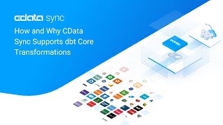 How and Why CData Sync Supports dbt Core Transformations [upl. by Elburr]