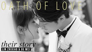 Oath of Love FMV ► Lin Zhixiao amp Gu Wei [upl. by Krein]