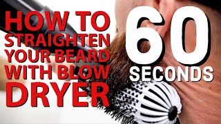 How To Straighten Your Beard In Under 60 Seconds [upl. by Notniuqal462]