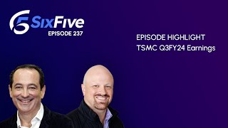 TSMC Q3FY24 Earnings  Episode 237  Six Five Podcast [upl. by Candy501]