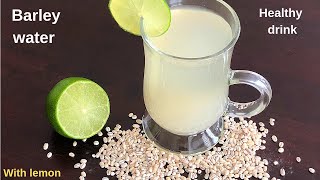 How to make Healthy Barley Drink  Barley Water Recipe  How to prepare Barley Water [upl. by Eeliram]