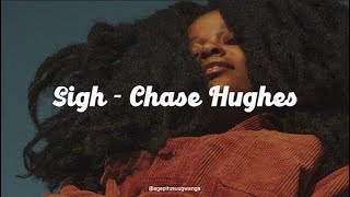 Sigh  Chase Hughes feat Michael Jaffe lyrics ENG [upl. by Grani]