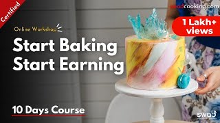 Start Baking Start Earning Certified Course for Aspiring Bakers Online Baking Class by Swad Cooking [upl. by Arabrab948]