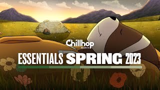 🌱 Chillhop Essentials · Spring 2023 chill lofi  instrumental hiphop beats [upl. by Columbine749]