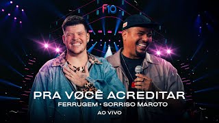 Ferrugem Sorriso Maroto  Pra Você Acreditar Ferrugem 10 Anos  Ao Vivo [upl. by Reniti33]