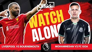 🔴LIVE MOHAMMEDAN SC VS FC GOA amp LIVERPOOL VS BOURNEMOUTH  ISL amp PL 202425 Full Match Watchalong [upl. by Twelve]