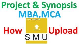 SMU MBA Project guide  SMU MCA Project guide  Synopsis uploading properly step by step [upl. by Enelaj]