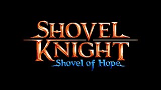 Can You Dig It  Shovel Knight Shovel of Hope part 1 [upl. by Wolfgram201]