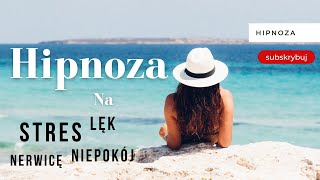 Hipnoza na lęk stres niepokój nerwicę ataki paniki depresję  Relaksacja Medytacja na noc [upl. by Eidroj]