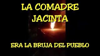 LOS DESVELADOS  LA COMADRE JACINTA ERA LA BRUJA DEL PUEBLO [upl. by Wilmar]