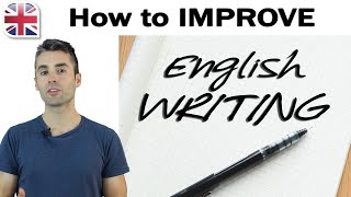 How to Improve Your English Writing  English Writing Lesson [upl. by Aramoiz899]