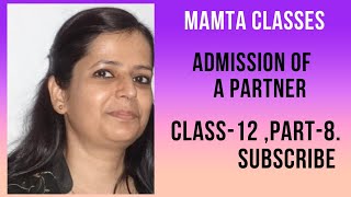 Admission of a Partner Class 12 Part 8 202425 by Mamta Keshri [upl. by Atteiram]