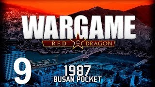 Wargame Red Dragon Lets Play  Busan Pocket Campaign Playthrough  Episode 9 [upl. by Ayocat640]