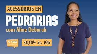 Acessórios em Pedrarias  A Voz da Costura com Aline Deborah [upl. by Carmita]