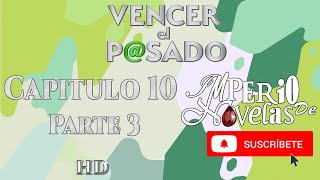 Vencer el Pasado capitulo 10 parte 3  HD  Imperio de Novelas Mariluz Carmen y Danna se encuentran [upl. by Rabelais]