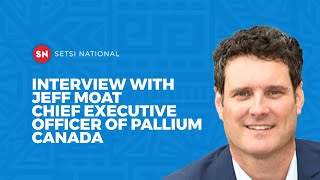 INTERVIEW WITH JEFF MOAT  CHIEF EXECUTIVE OFFICER OF PALLIUM CANADA [upl. by Whitehurst]